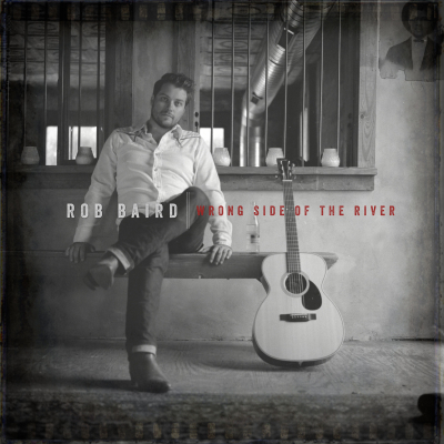 Rob Baird/ ‘Wrong Side of the River’/ Hard Luck Recording Company