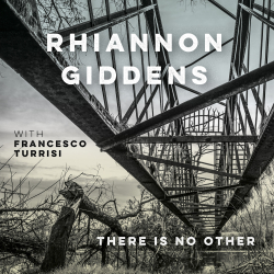 NPR First Listen Streams There Is No Other, The New Album By Rhiannon Giddens With Francesco Turrisi, In Advance Of May 3 Release On Nonesuch