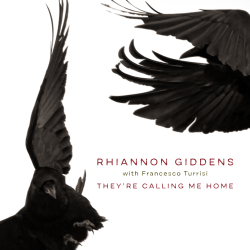 Rhiannon Giddens + Francesco Turrisi Release New Album They’re Calling Me Home, Out Now On Nonesuch Records