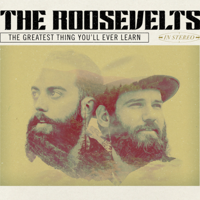 The Roosevelts/ ‘The Greatest Thing You’ll Ever Learn’/ Independent
