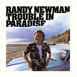 Randy Newman Trouble In Paradise (Expanded Edition)