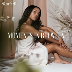 Ruth B.’s New Album Moments In Between Out Today