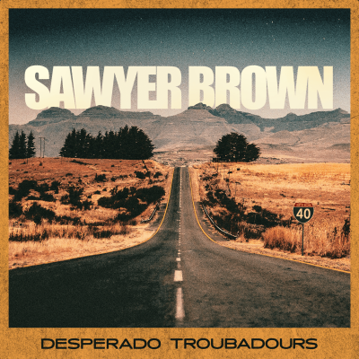 Sawyer Brown Announces Blake Shelton-Produced Album ‘Desperado Troubadours’ Out March 8th Via Curb Records