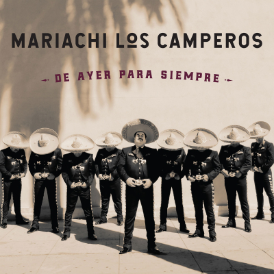 Mariachi Los Camperos Album De Ayer Para Siempre wins GRAMMY for Best Regional Mexican incl. Tejano