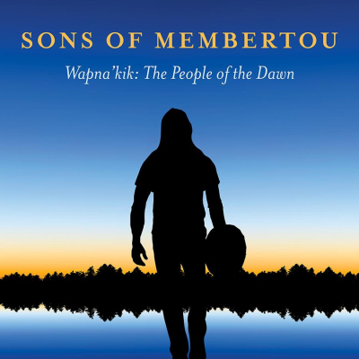 Sons of Membertou Announce 30th Anniversary Reissue ﻿and First-Ever Digital Release of Wapna’kik: The People of the Dawn