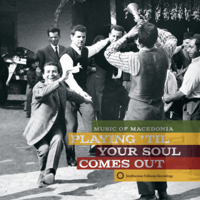 Playing ‘Till Your Soul Comes Out! Music of Macedonia
