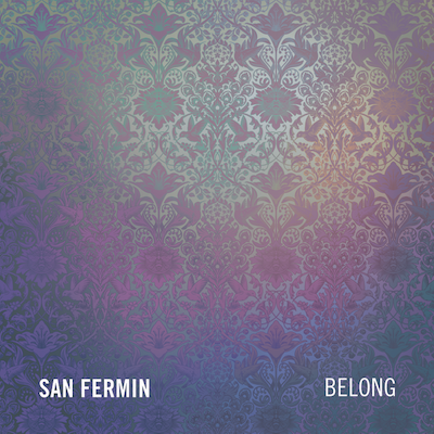 San Fermin/ ‘Belong’/ Downtown/Interscope