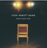 Josh Abbott Band/ ‘Front Row Seat’/ Pretty Damn Tough/Thirty Tigers