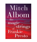 Mitch Albom/ ‘The Magic Strings of Frankie Presto’/ Harper-Collins