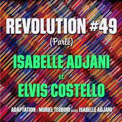 Elvis Costello releases Isabelle Adjani’s performance of Revolution #49 (Parlé)
