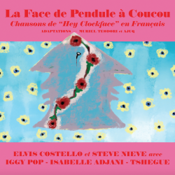 The French Revolutions Continue: Elvis Costello’s ‘La Face de Pendule à Coucou’ Released March 26th, 2021: Six Francophone Versions of ‘Hey Clockface’ Songs