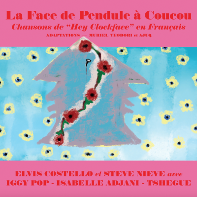 The French Revolutions Continue: Elvis Costello’s ‘La Face de Pendule à Coucou’ Released March 26th, 2021: Six Francophone Versions of ‘Hey Clockface’ Songs