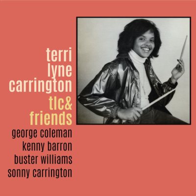 Terri Lyne Carrington/ ‘TLC & Friends’/ Candid Records