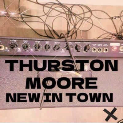 Thurston Moore Releases “New In Town”