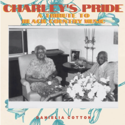 Danielia Cotton Releases Powerful Body Of Work Charley’s Pride: A Tribute To Black Country Music