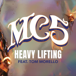 New MC5 Single “Heavy Lifting” Out Now