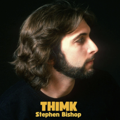 Stephen Bishop’s Final Album THIMK Out Today