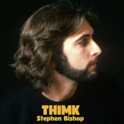 Stephen Bishop Bids Farewell With 20th & Final Album THIMK Out August 15