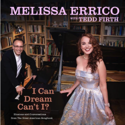 TONY® Award-Nominated Broadway Actress, Singer & Writer Melissa Errico Announces New American Songbook Album ‘I Can Dream Can’t I?’