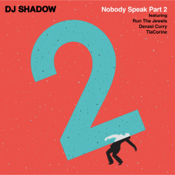 DJ Shadow Celebrates 10th Anniversary of The Mountain Will Fall with “Nobody Speak Part 2” Featuring Run The Jewels, Denzel Curry & TiaCorine