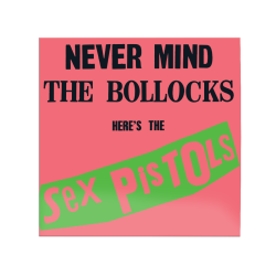 Sex Pistols - Never Mind The Bollocks, Here’s The Sex Pistols