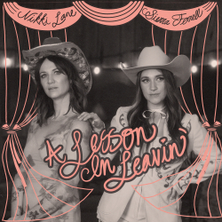 Sierra Ferrell & Nikki Lane Officially Release “A Lesson In Leavin’”