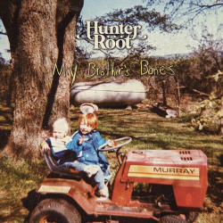 Hunter Root Shares New Single “My Brother’s Bones”