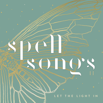 ‘Spell Songs II: Let The Light In’ Album (12.10) Celebrates Mother Nature Through Music, Art And Literature