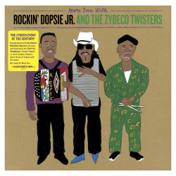 More Fun With Rockin’ Dopsie Jr. & The Zydeco Twisters 