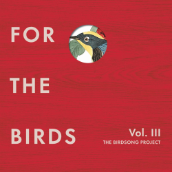 For The Birds: The Birdsong Project Volume III Out Today
