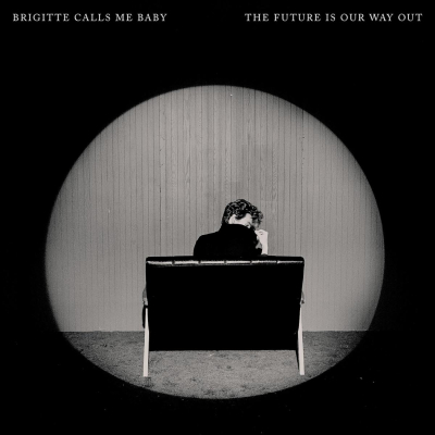 Brigitte Calls Me Baby/ ‘The Future Is Our Way Out’/ ATO Records