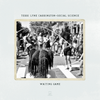 Terri Lyne Carrington and Social Science/ ‘Waiting Game’/ Motéma Music