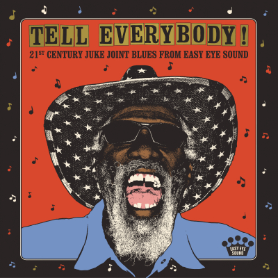 VA/ ‘Tell Everybody!: 21st Century Juke Joint Blues’/ Easy Eye Sound