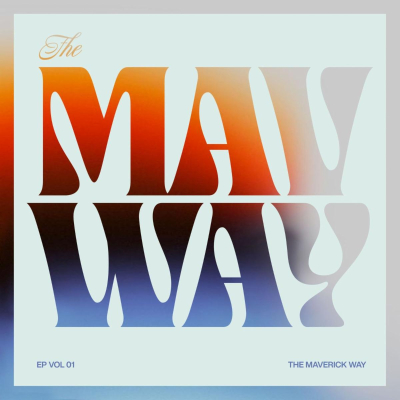 Maverick City Music/ ‘The Maverick Way’ EP/ TRIBL Records