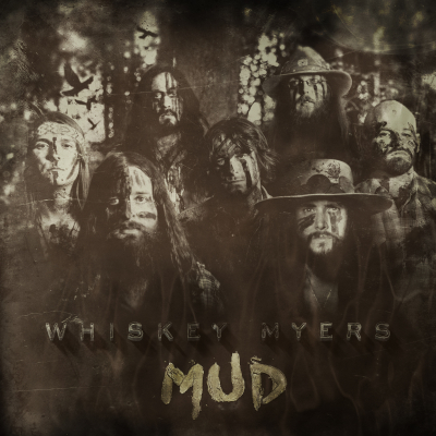 Whiskey Myers/ ‘Mud’/ Thirty Tigers