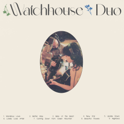 Watchhouse’s Intimate Alchemy Infuses Surprise Duo Version Of 2021 Self-Titled Album 