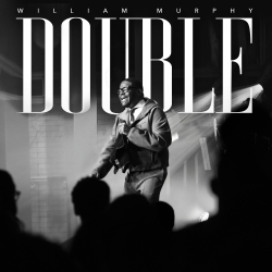 GRAMMY-Nominated Gospel Artist William Murphy Releases New Single “Double”