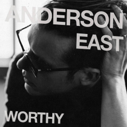 Anderson East’s Journey To Redemption And Rediscovery On Rounder Records Debut Album, ‘Worthy,’ Out Everywhere Today