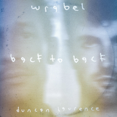 Wrabel & Duncan Laurence Go back to back On New Track