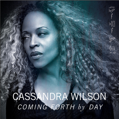 Sony Legacy Records releases Cassandra Wilson’s ‘Coming Forth By Day’