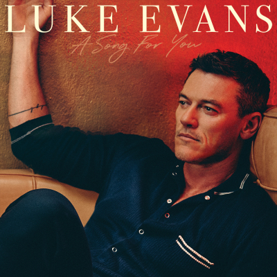 Actor Singer/Songwriter Luke Evans Announces New Album A Song For You Out Nov 4 On BMG