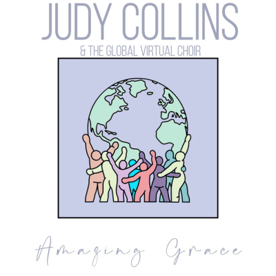 Judy Collins + Global Virtual Choir Sing Amazing Grace