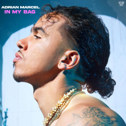 Adrian Marcel Releases New Track “In My Bag” with Exclusive Acoustic Performance