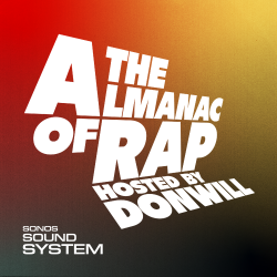 Sonos Radio Launches The Almanac of Rap, New Audio Series Hosted by Rapper & Comedian Donwill