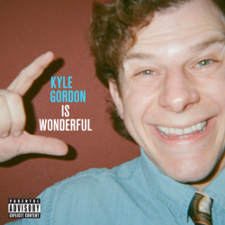 Kyle Gordon Releases Sophomore Album Kyle Gordon Is Wonderful-out Now