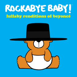 Beyonce Meets Lullabies: Rockabye Baby! Lullaby Renditions of Beyonce, Out February 24, 2017