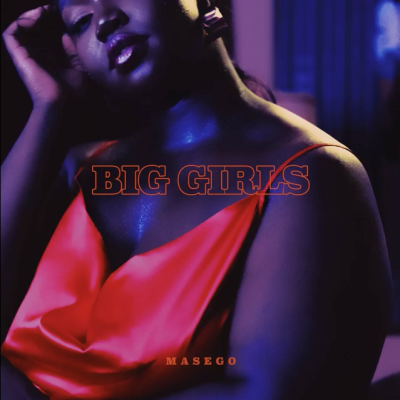Masego Releases Ode to Body Positivity ﻿Big Girls