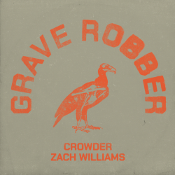 Crowder Releases “Grave Robber” Featuring Zach Williams