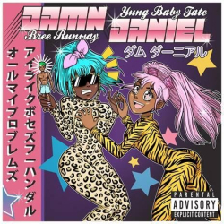 Bree Runway Releases New Single Damn Daniel Featuring Yung Baby Tate 