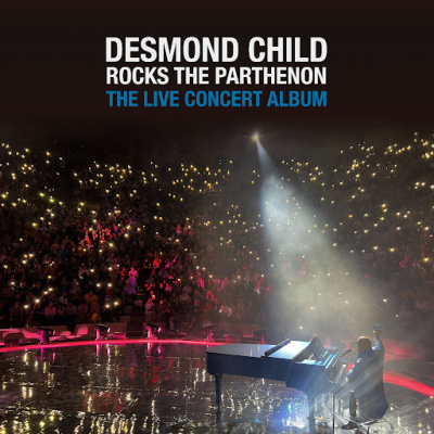 Desmond Child Announces Desmond Child Rocks The Parthenon - The Live Concert Album